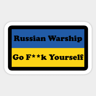 Russian Warship Go f Yourself, Russian Warship go fuck yourself Sticker